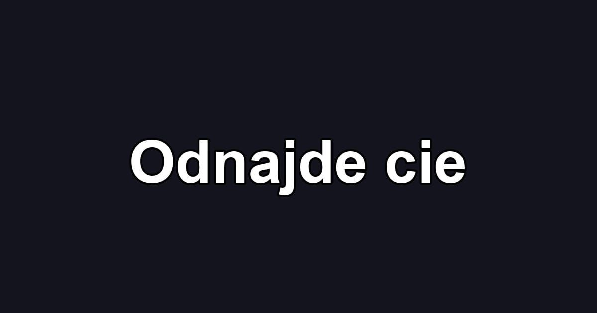 Odnajde cie
