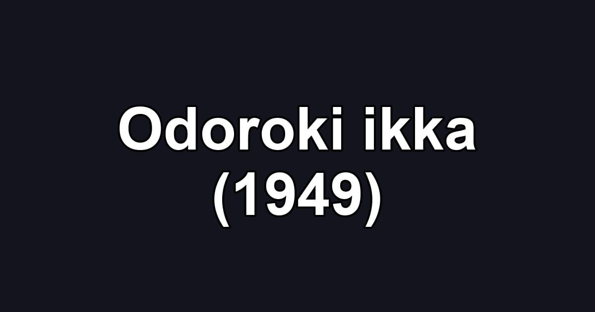 Odoroki ikka (1949)