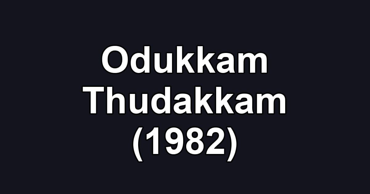 Odukkam Thudakkam (1982)