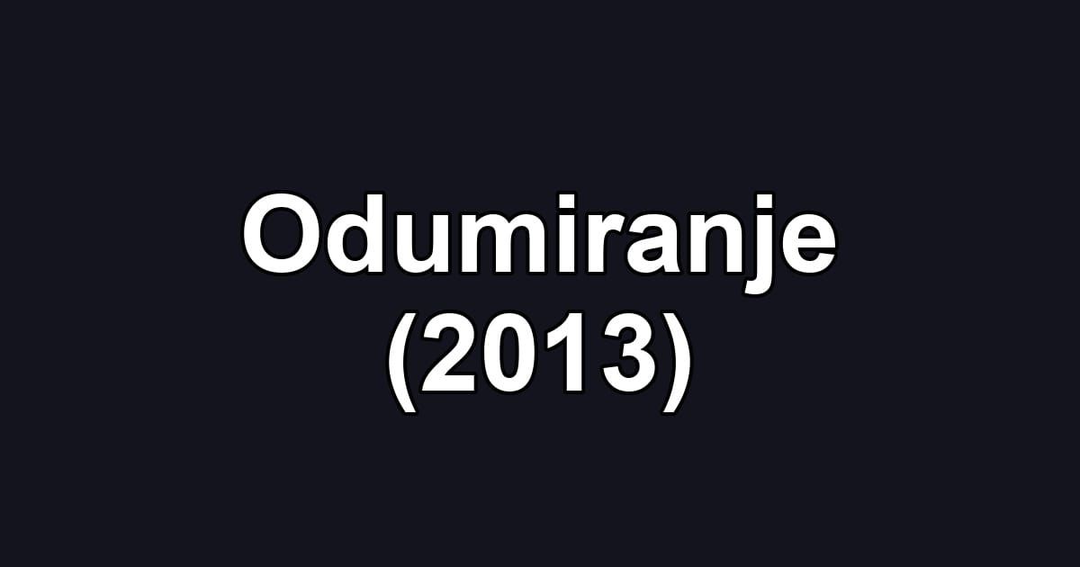Odumiranje (2013)