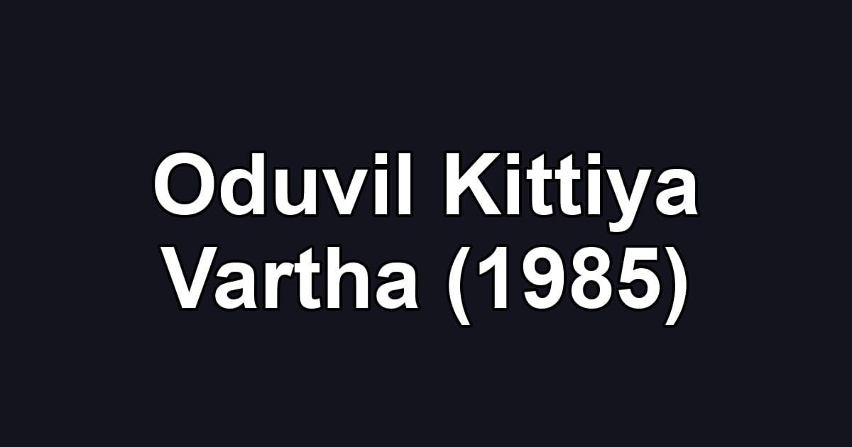 Oduvil Kittiya Vartha (1985)