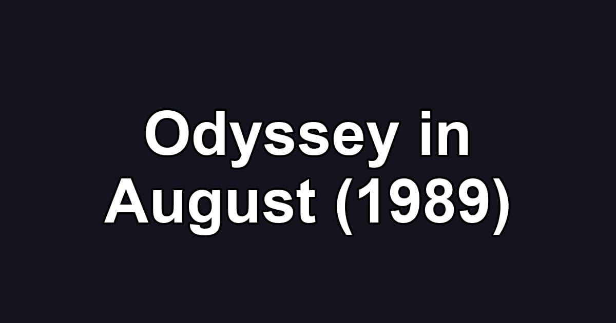 Odyssey in August (1989)