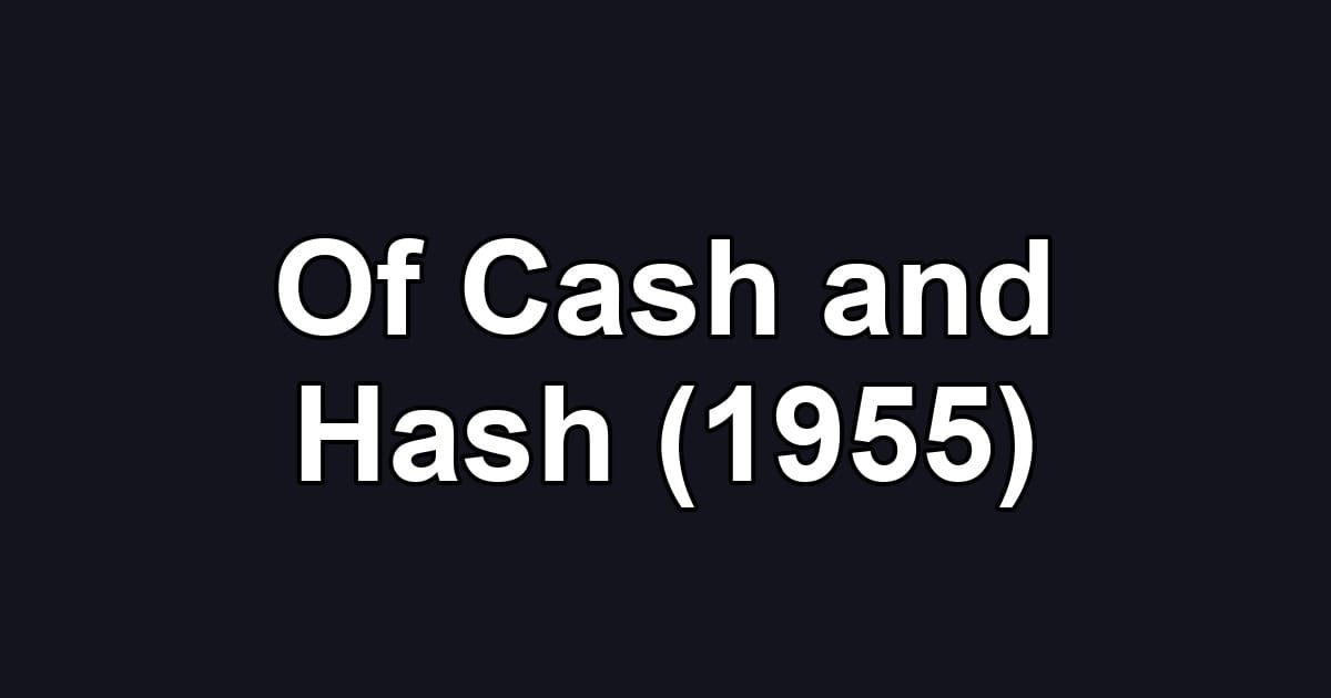 Of Cash and Hash (1955)