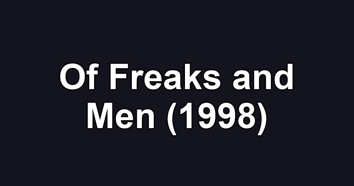 Of Freaks and Men (1998)