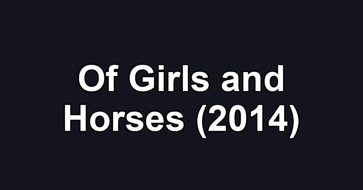 Of Girls and Horses (2014)