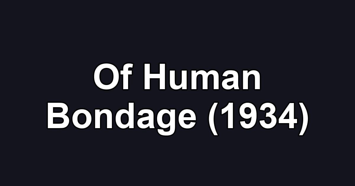Of Human Bondage (1934)