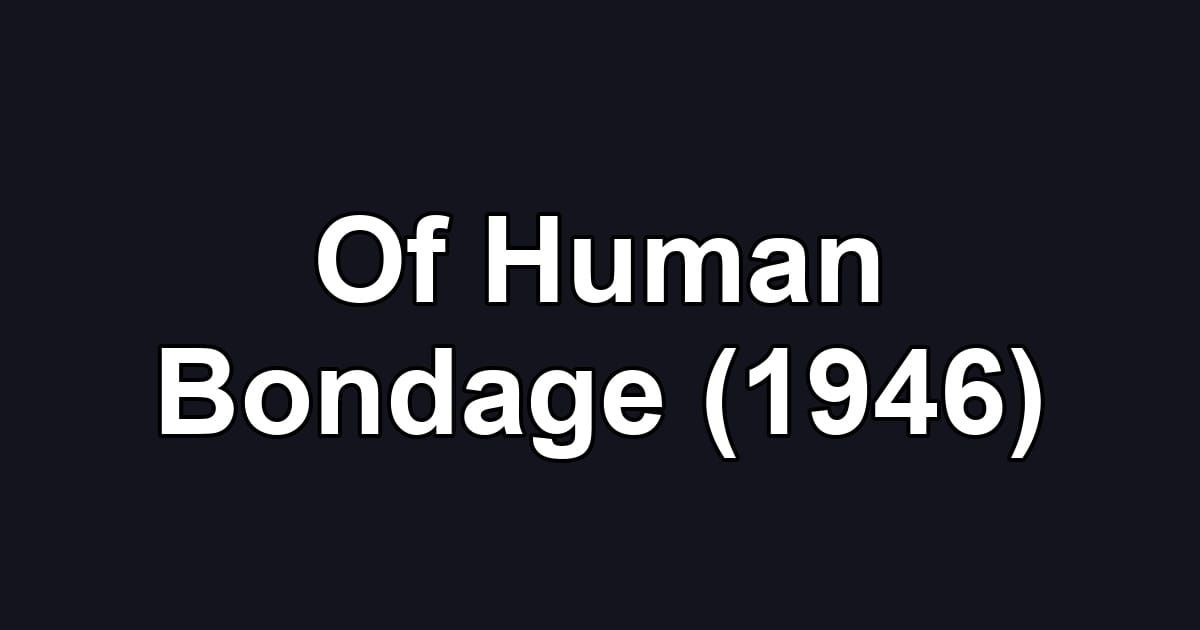 Of Human Bondage (1946)