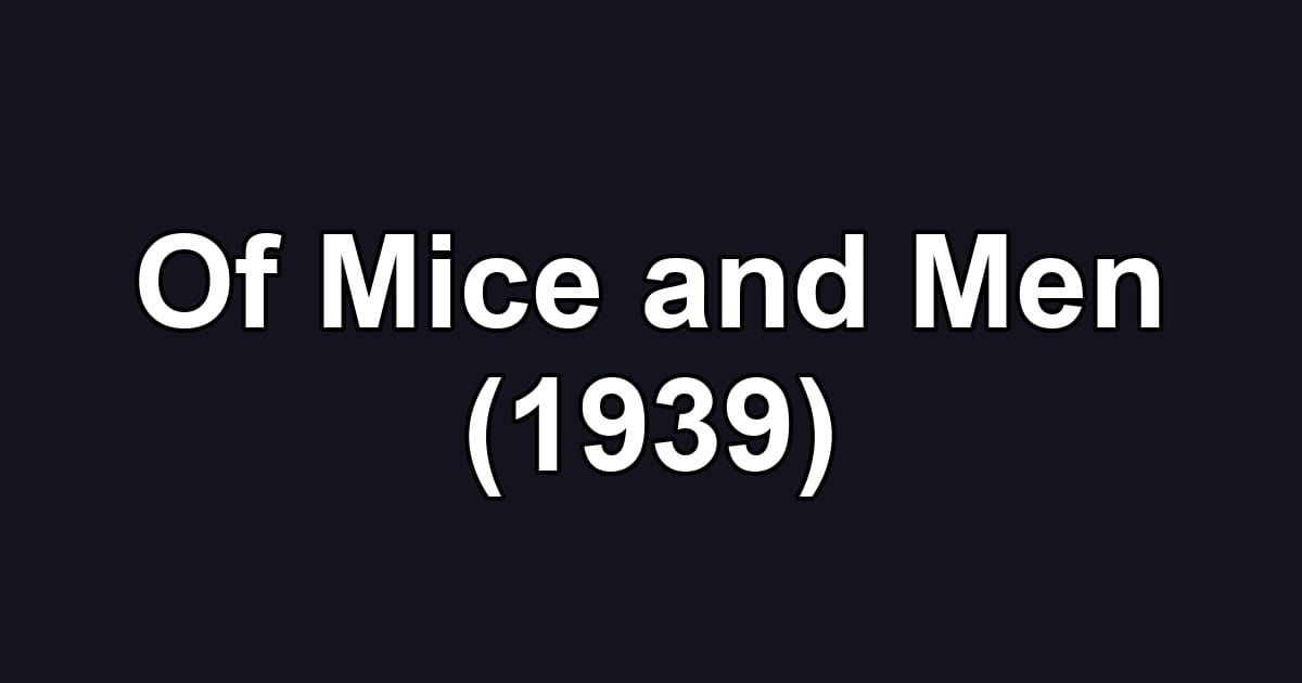 Of Mice and Men (1939)