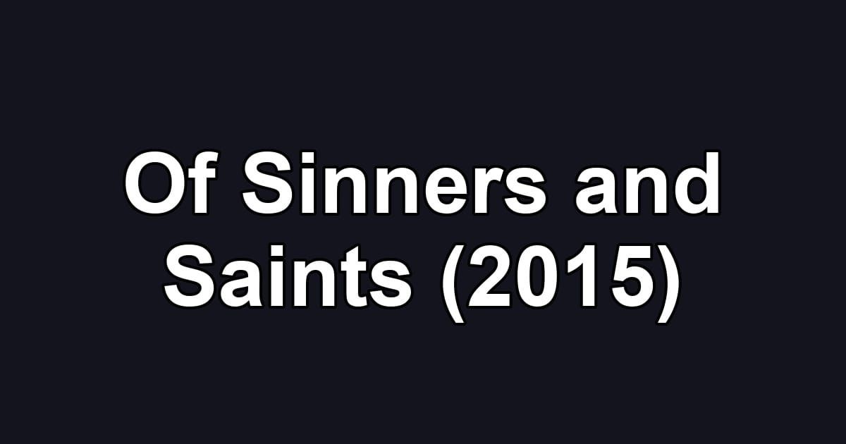 Of Sinners and Saints (2015)