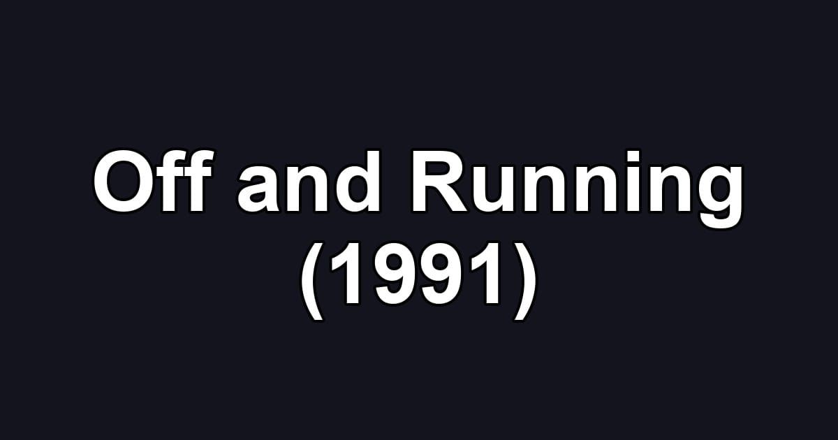 Off and Running (1991)