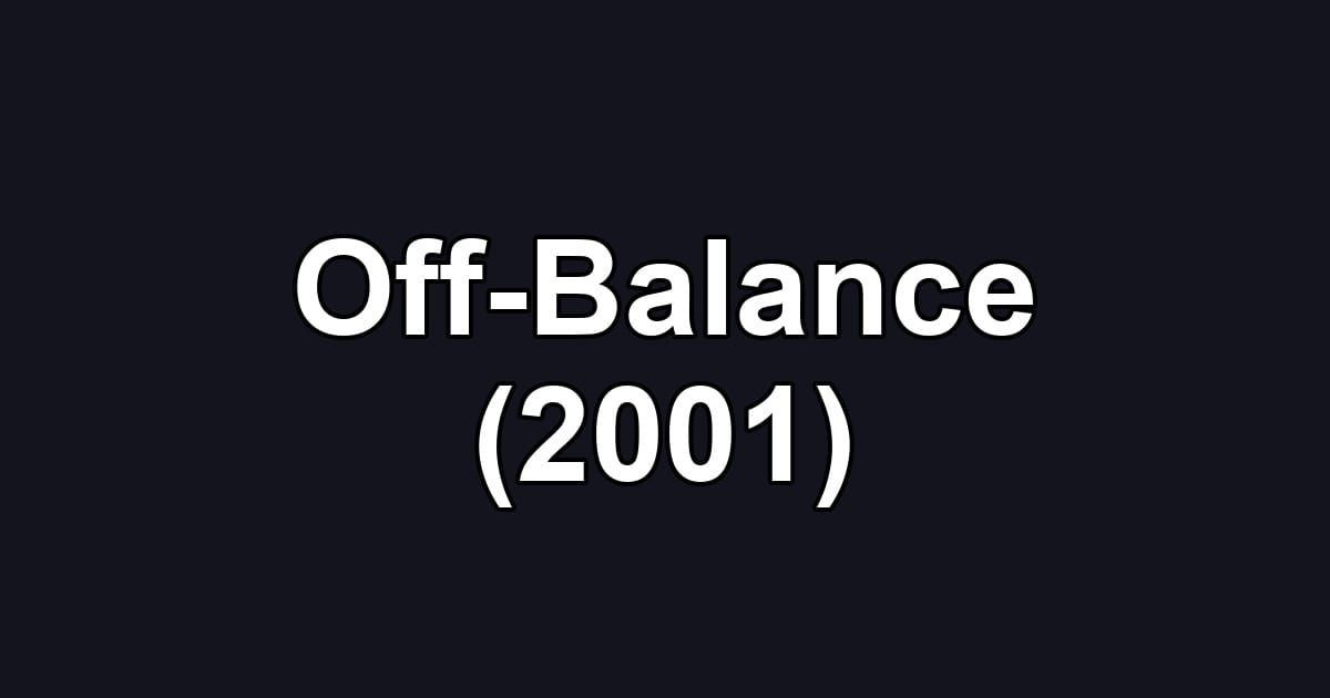 Off-Balance (2001)