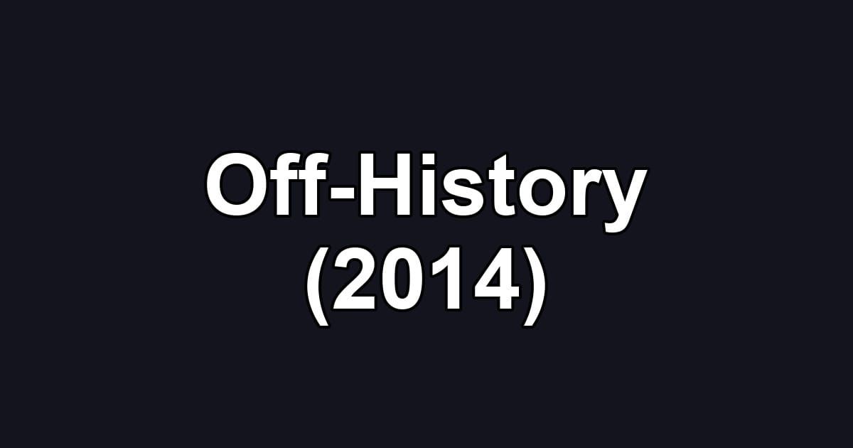 Off-History (2014)
