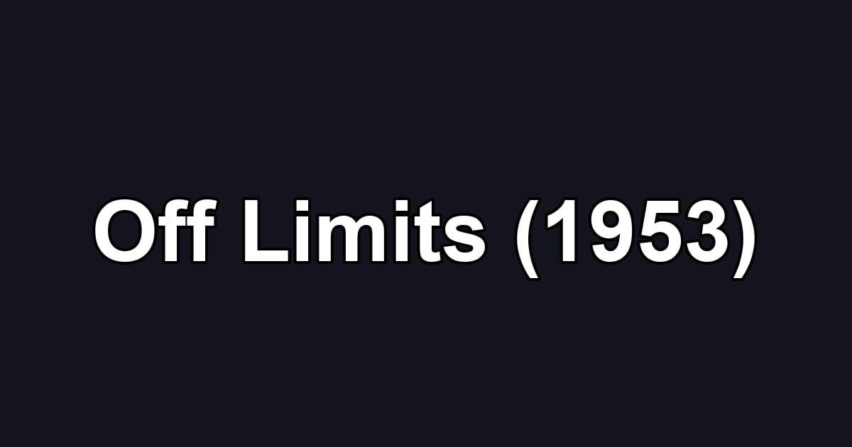 Off Limits (1953)