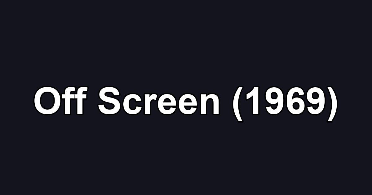 Off Screen (1969)