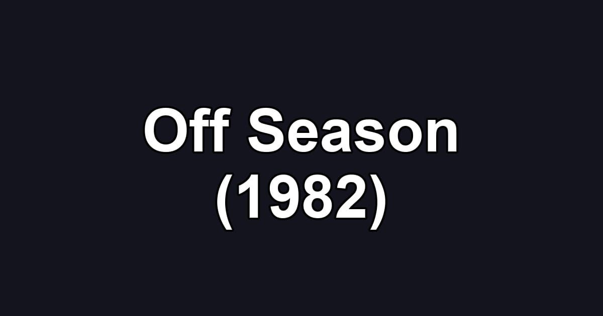Off Season (1982)