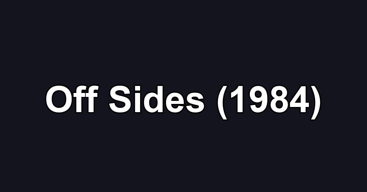 Off Sides (1984)