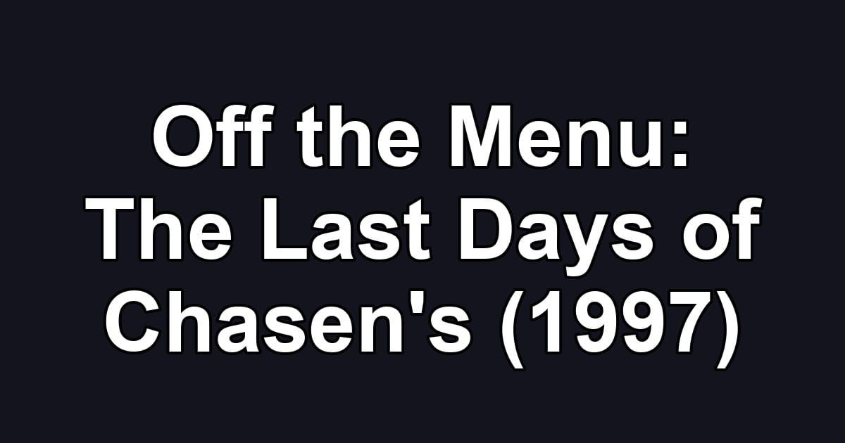 Off the Menu: The Last Days of Chasen's (1997)