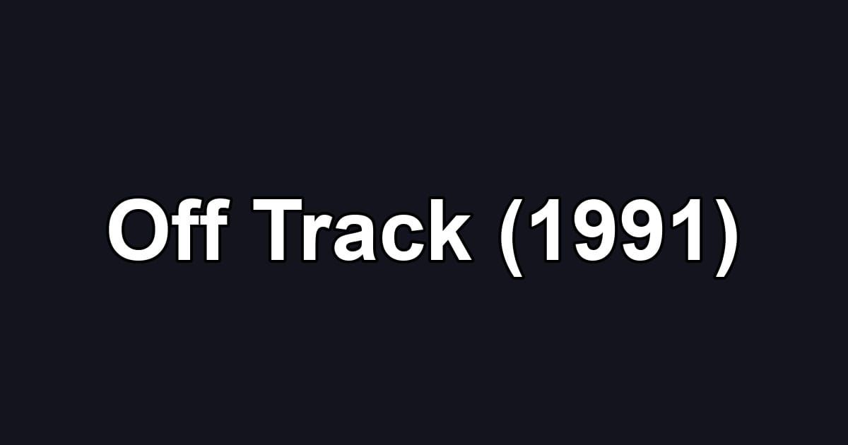 Off Track (1991)