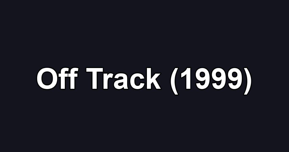 Off Track (1999)