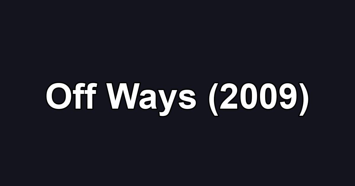 Off Ways (2009)