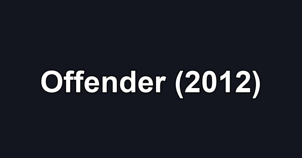 Offender (2012)