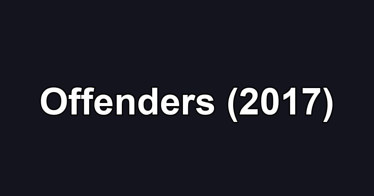 Offenders (2017)