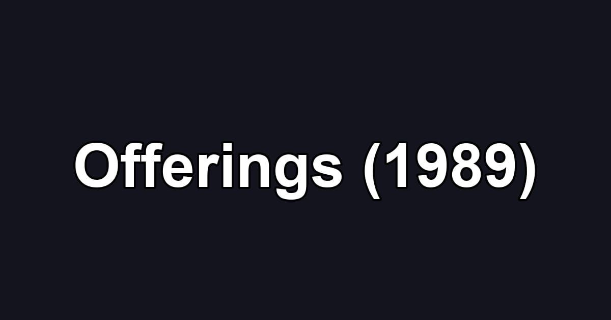Offerings (1989)