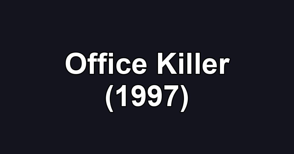 Office Killer (1997)