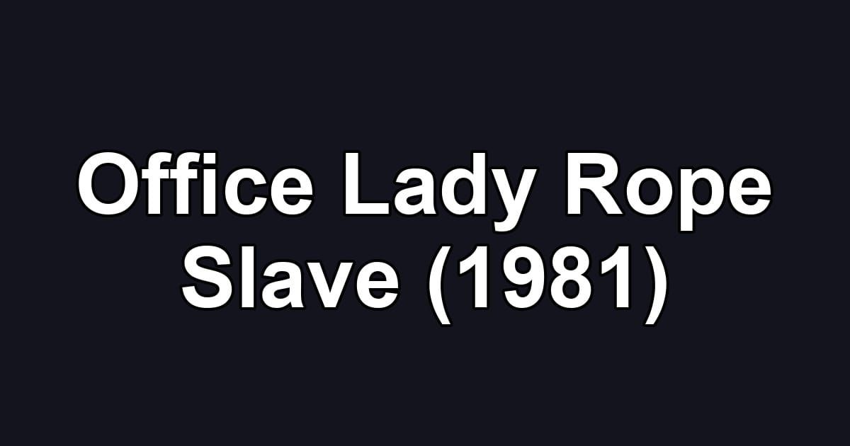 Office Lady Rope Slave (1981)