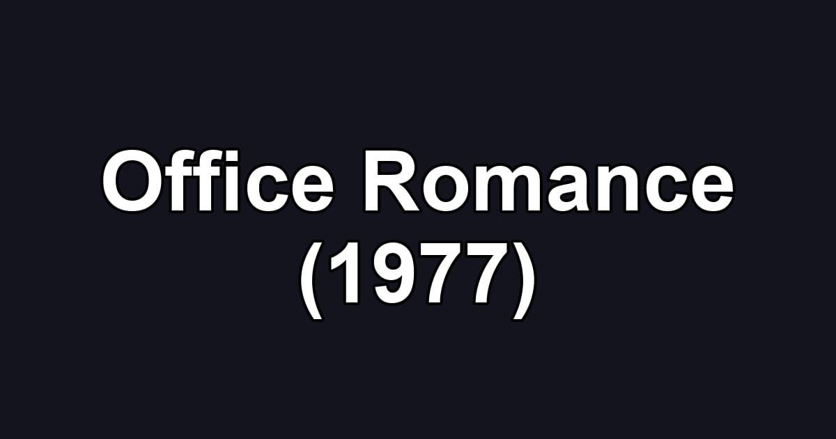 Office Romance (1977)