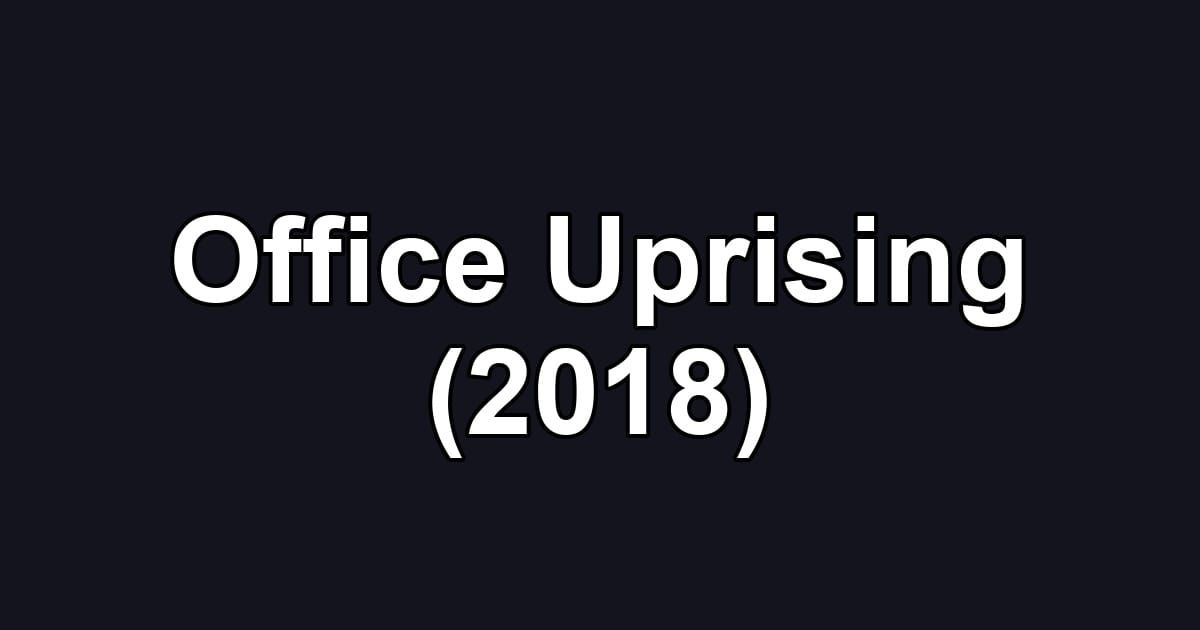 Office Uprising (2018)
