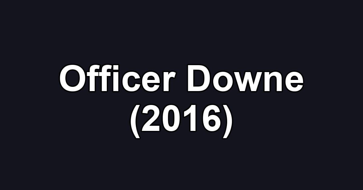 Officer Downe (2016)
