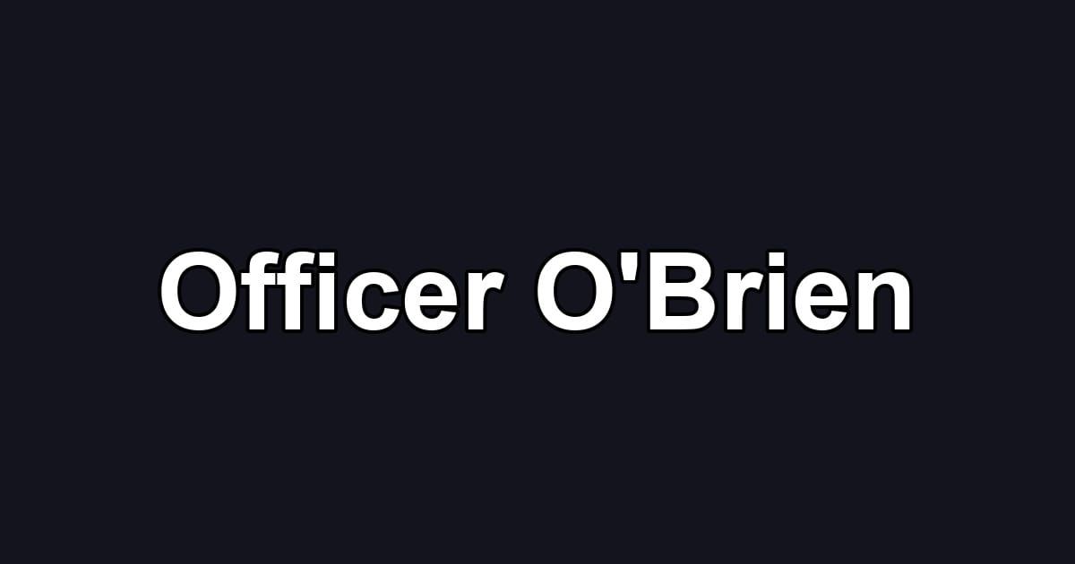 Officer O'Brien