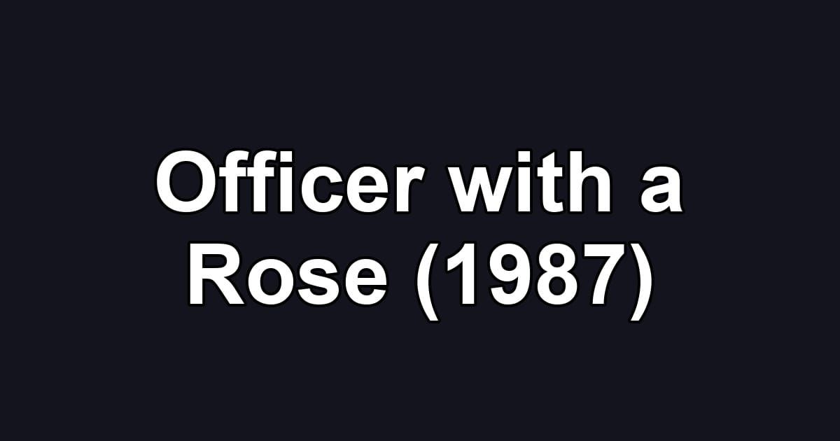 Officer with a Rose (1987)
