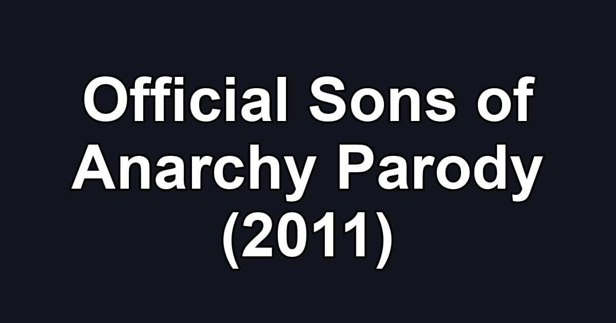 Official Sons of Anarchy Parody (2011)