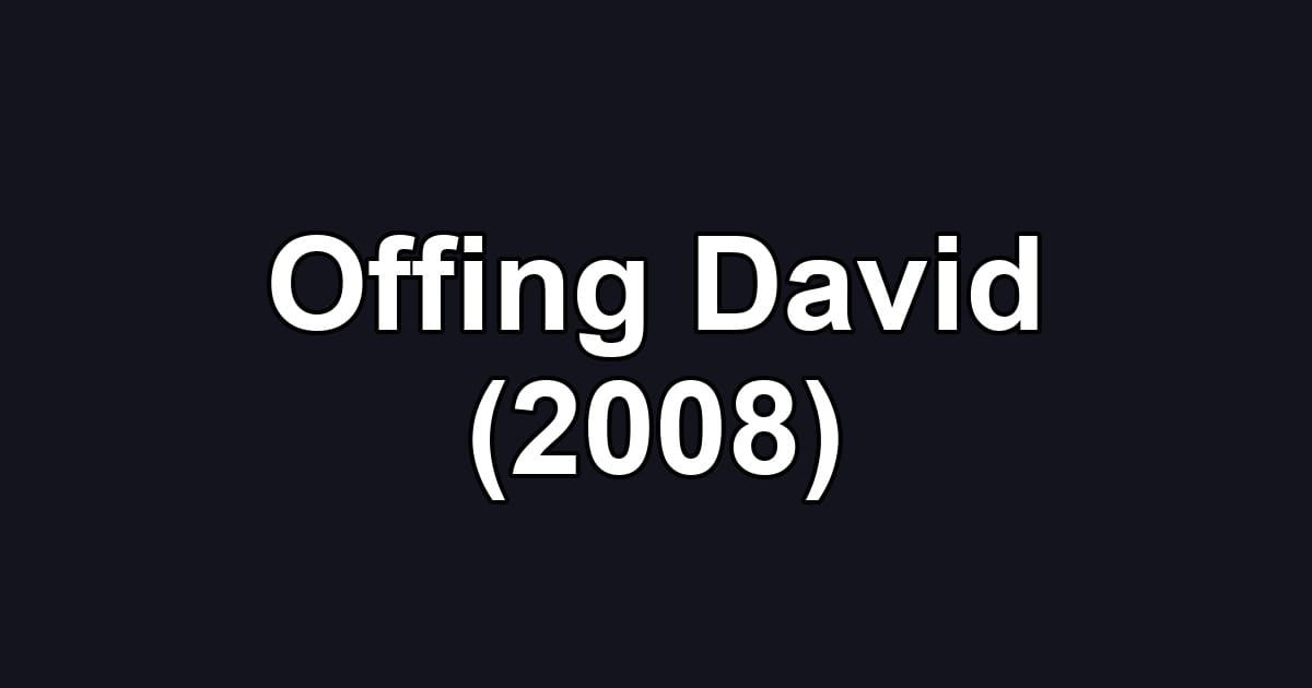 Offing David (2008)
