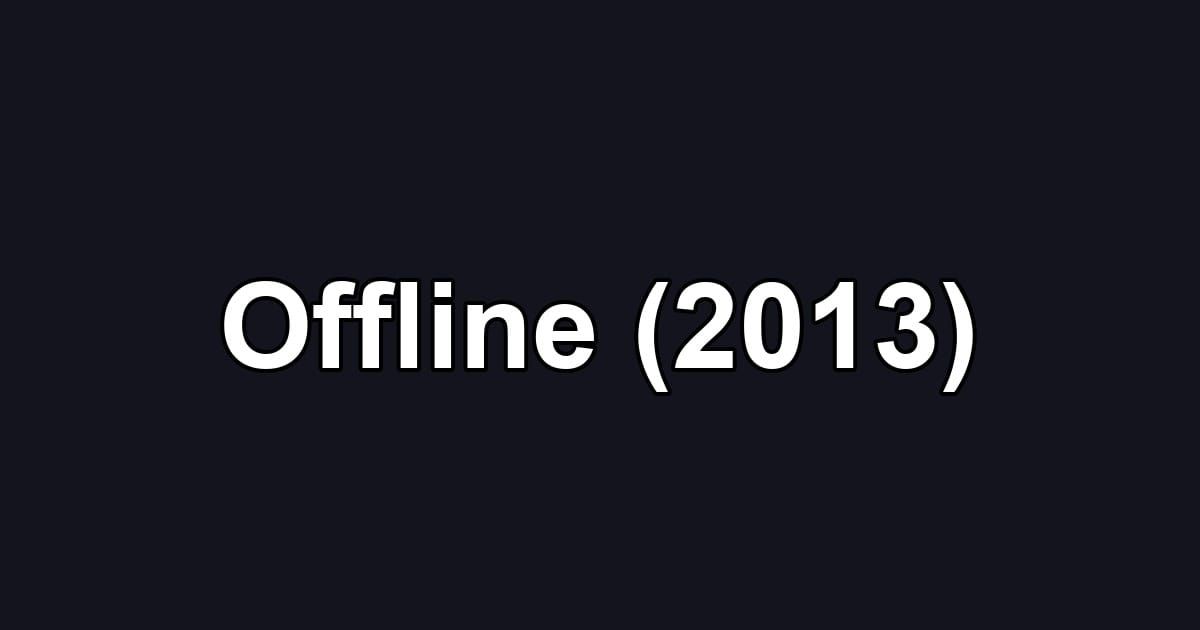 Offline (2013)