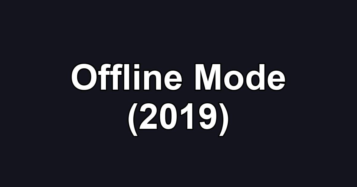 Offline Mode (2019)