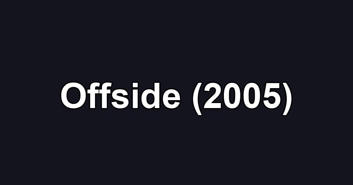Offside (2005)
