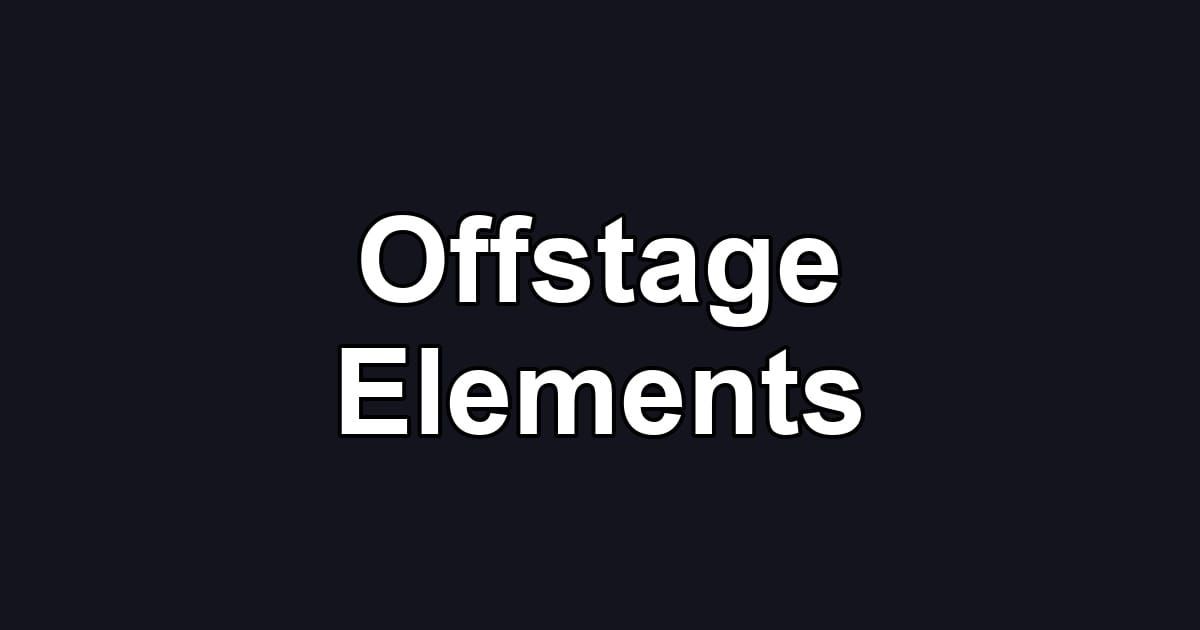 Offstage Elements