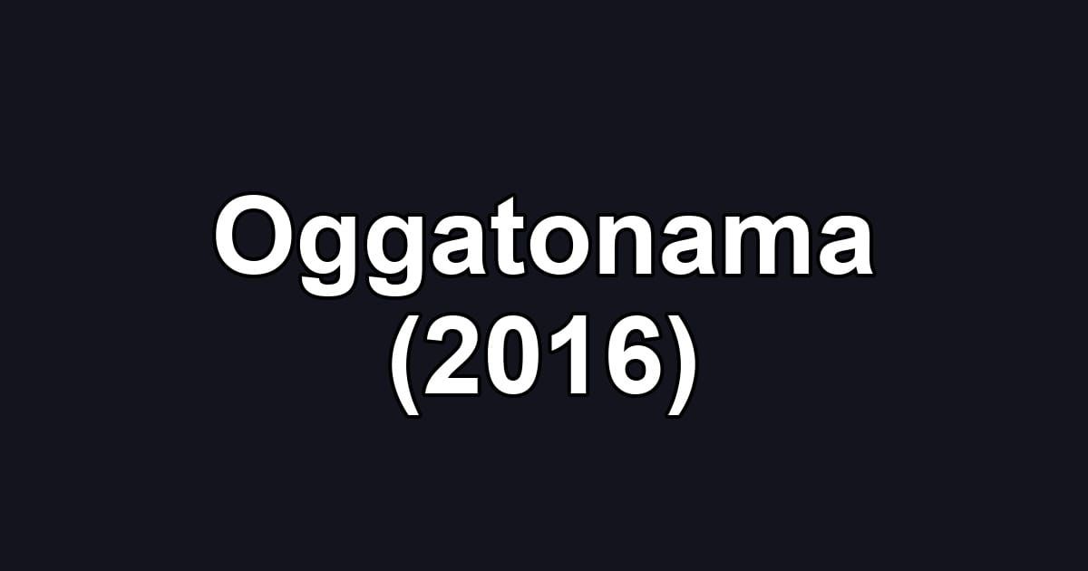 Oggatonama (2016)