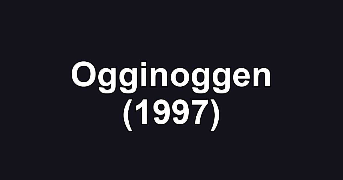 Ogginoggen (1997)