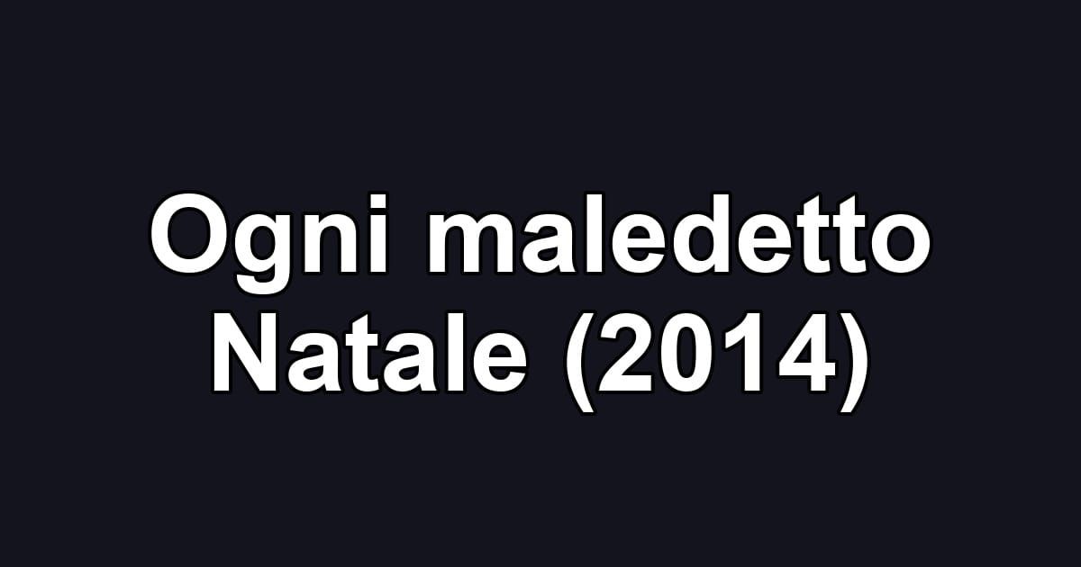 Ogni maledetto Natale (2014)