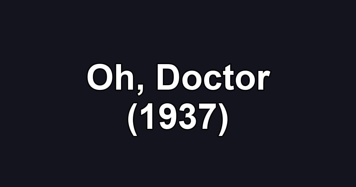Oh, Doctor (1937)