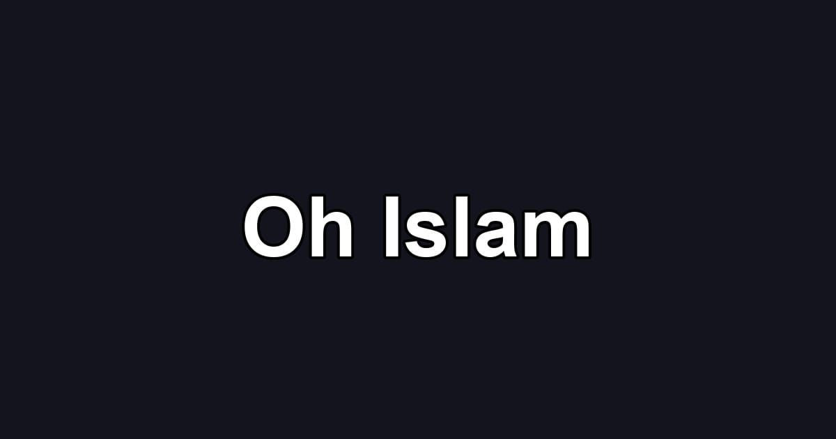 Oh Islam