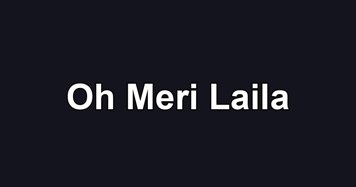 Oh Meri Laila