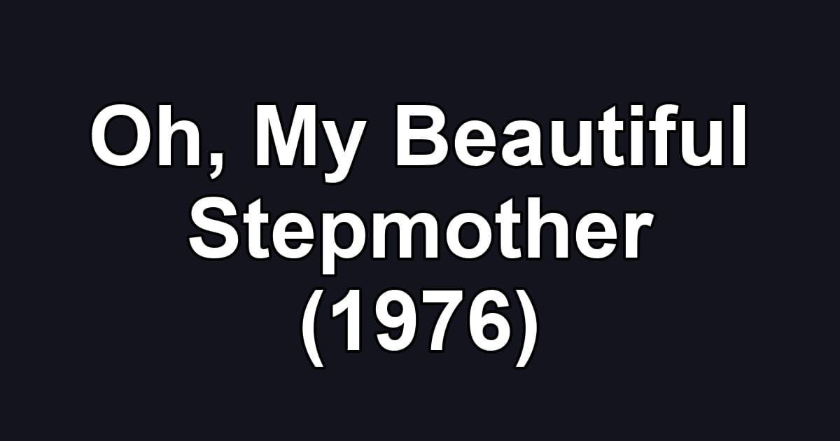 Oh, My Beautiful Stepmother (1976)