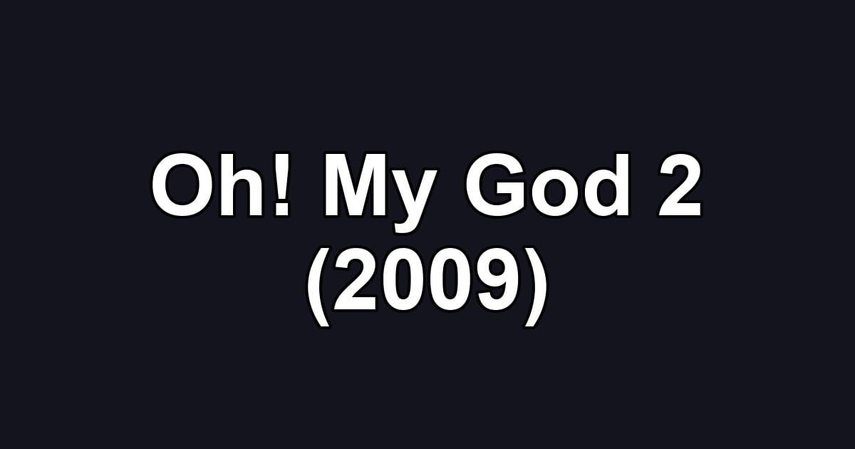 Oh! My God 2 (2009)