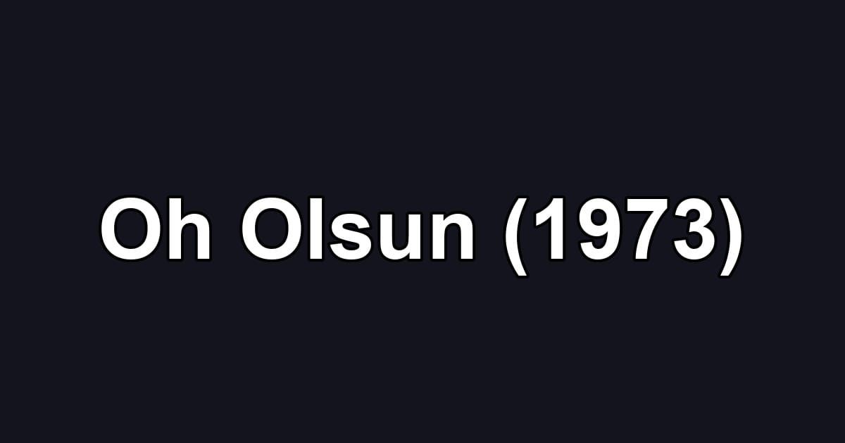 Oh Olsun (1973)