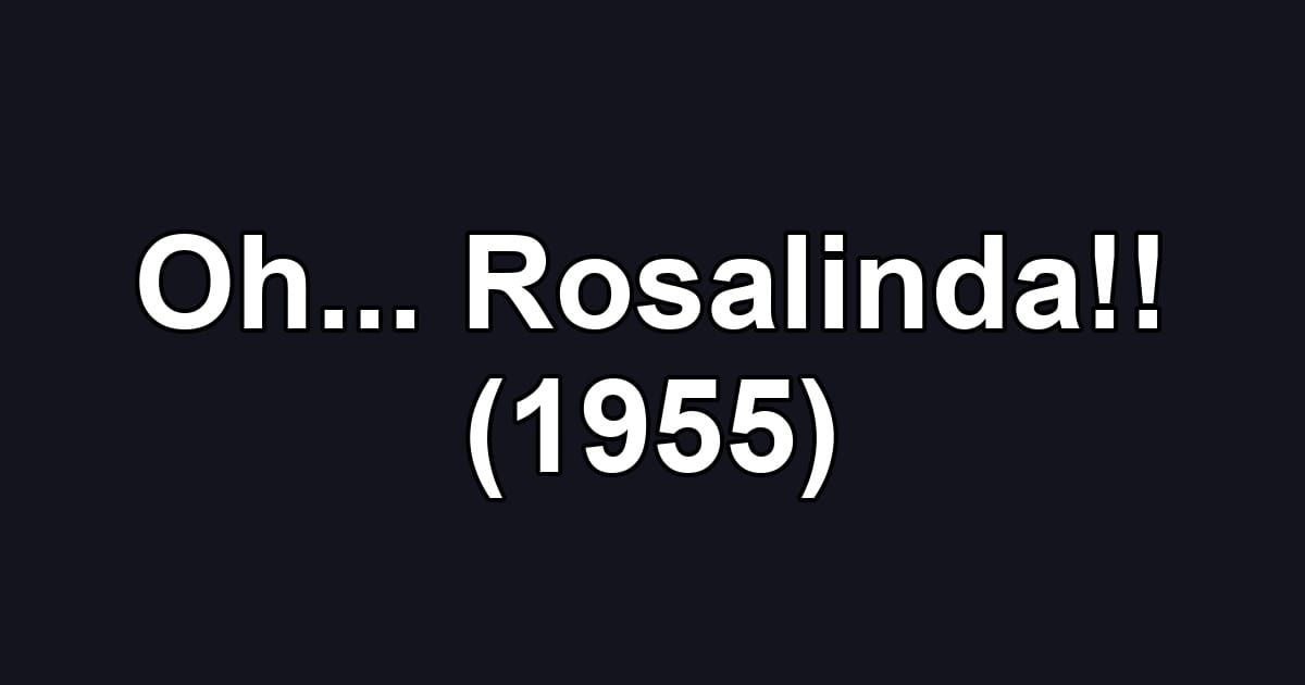 Oh... Rosalinda!! (1955)
